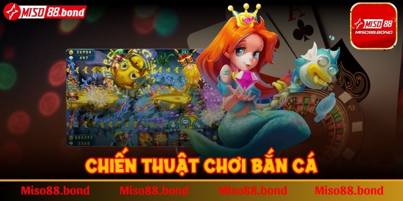 Chiến thuật chơi bắn cá