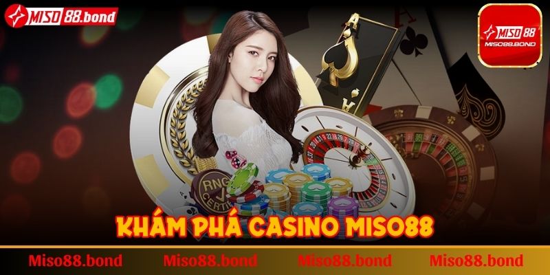 Khám phá Casino MISO88