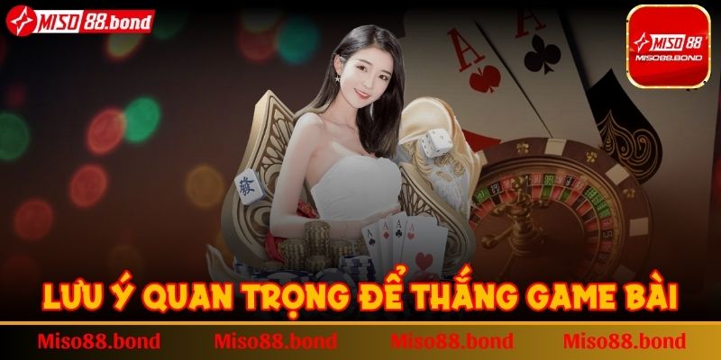 Lưu ý quan trọng để thắng Casino Online tại MISO88