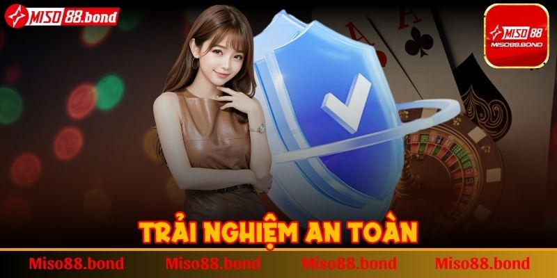 Trải nghiệm an toàn