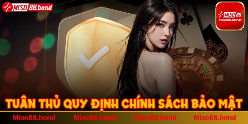 Tuân thủ quy định chính sách bảo mật