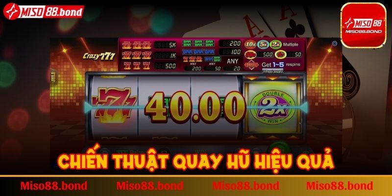 Chiến thuật quay hũ hiệu quả