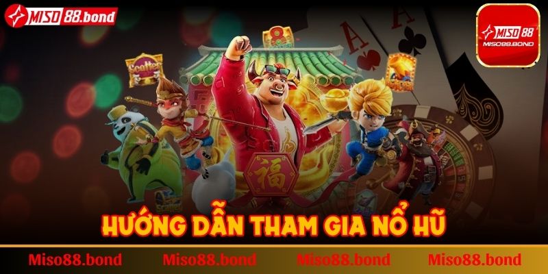Hướng dẫn tham gia nổ hũ