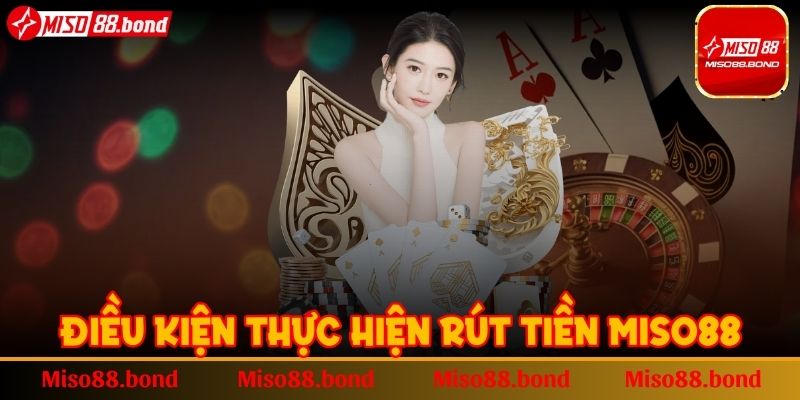 Điều kiện thực hiện rút tiền MISO88