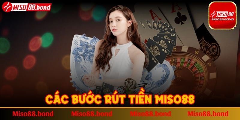Các bước rút tiền MISO88